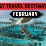 Best Travel Destinations in February Worldwide